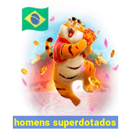 homens superdotados